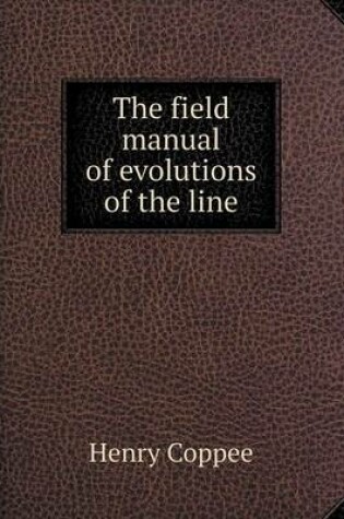 Cover of The field manual of evolutions of the line