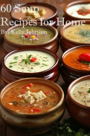 Cover of 60 Soup Recipes for Home