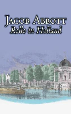 Book cover for Rollo in Holland by Jacob Abbott, Juvenile Fiction, Action & Adventure, Historical