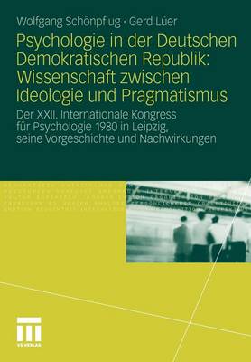 Book cover for Psychologie in der Deutschen Demokratischen Republik: Wissenschaft zwischen Ideologie und Pragmatismus