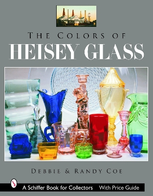 Book cover for The Colors of Heisey Glass