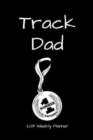 Cover of Track Dad 2019 Weekly Planner