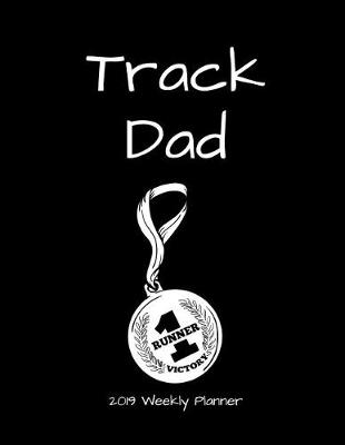 Book cover for Track Dad 2019 Weekly Planner