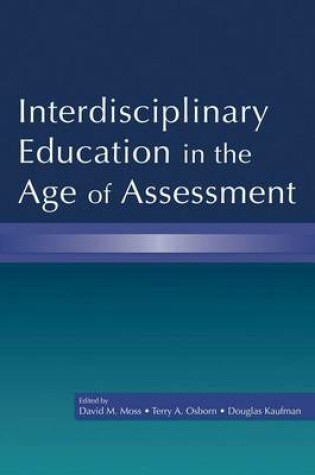 Cover of Interdisciplinary Education in the Age of Assessment