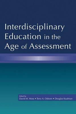 Book cover for Interdisciplinary Education in the Age of Assessment