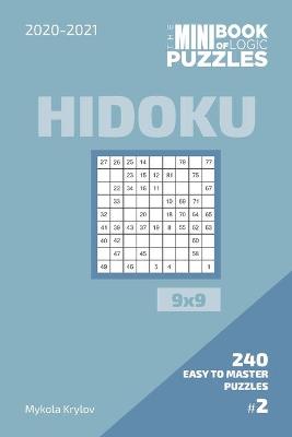 Book cover for The Mini Book Of Logic Puzzles 2020-2021. Hidoku 9x9 - 240 Easy To Master Puzzles. #2