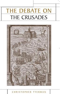 Book cover for The Debate on the Crusades, 1099-2010