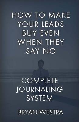 Book cover for How To Make Your Leads Buy Even When They Say No