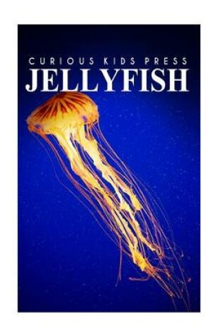 Cover of Jellyfish - Curious Kids Press