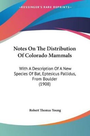 Cover of Notes On The Distribution Of Colorado Mammals