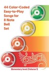 Book cover for 44 Color-Coded Easy-to-Play Songs for 8 Note Bell Set