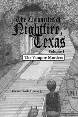 Cover of The Chronicles of Nightfire, Texas, Volume I