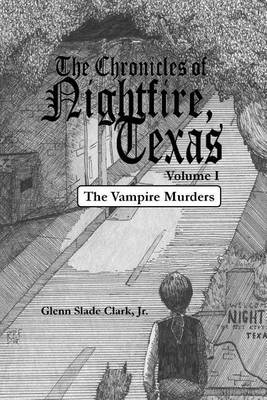 Book cover for The Chronicles of Nightfire, Texas, Volume I