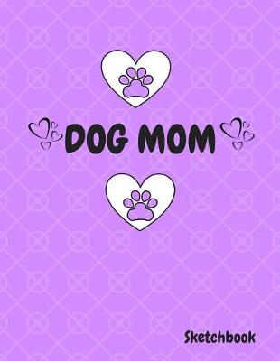 Book cover for Dog Mom SketchBook