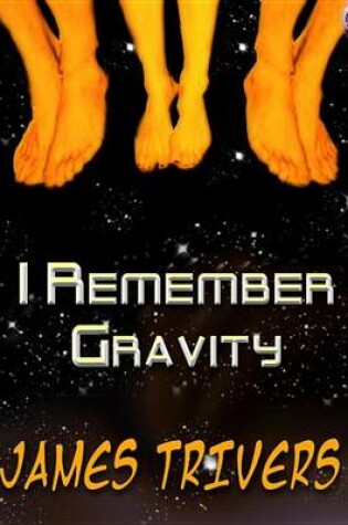 Cover of I Remember Gravity