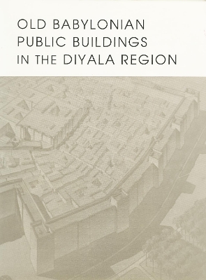 Cover of Old Babylonian Public Buildings in the Diyala Region. Part One