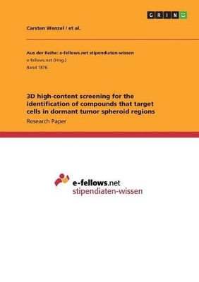 Book cover for 3D high-content screening for the identification of compounds that target cells in dormant tumor spheroid regions