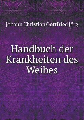 Book cover for Handbuch der Krankheiten des Weibes