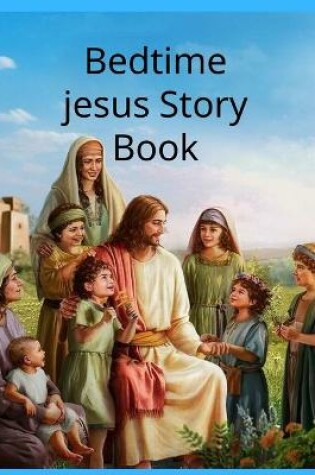 Cover of Bedtime jesus Story Book