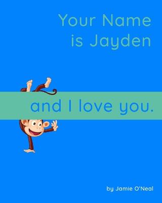 Book cover for Your Name is Jayden and I Love You