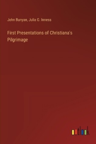 Cover of First Presentations of Christiana's Pilgrimage