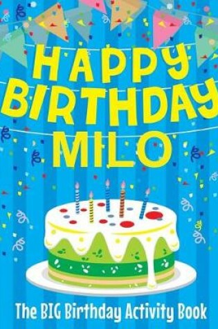 Cover of Happy Birthday Milo - The Big Birthday Activity Book