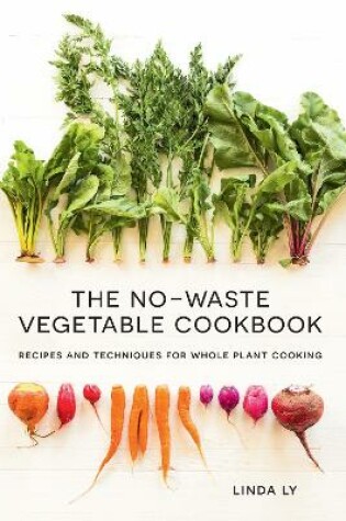 Cover of The No-Waste Vegetable Cookbook