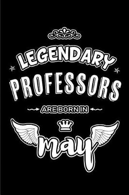 Book cover for Legendary Professors are born in May