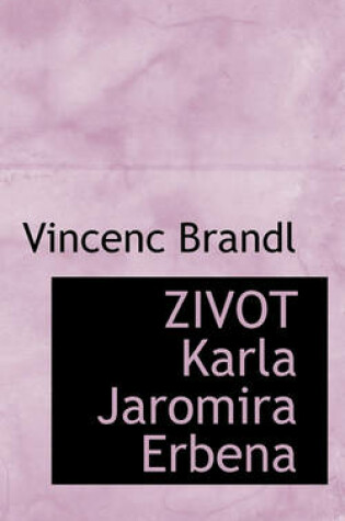 Cover of Zivot Karla Jaromira Erbena