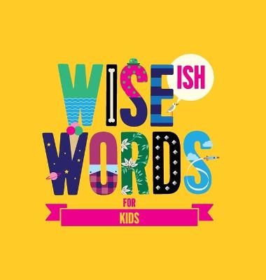 Cover of Wise(ish) Words For Kids