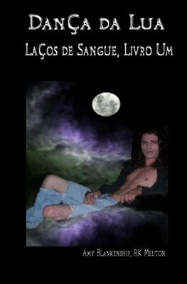 Book cover for Dança da Lua (Laços de Sangue, Livro Um)