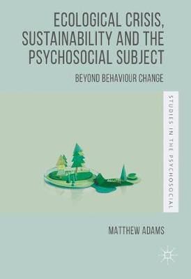 Book cover for Ecological Crisis, Sustainability and the Psychosocial Subject