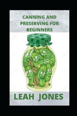 Cover of Canning and Preserving For Beginners