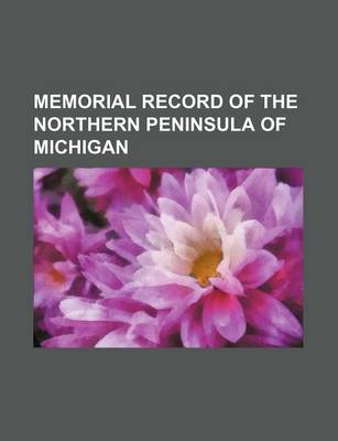 Book cover for Memorial Record of the Northern Peninsula of Michigan