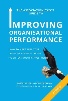 Book cover for The Association Exec's Guide to Organisational Performance 4th International Edition