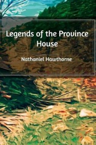 Cover of Legends of the Province House