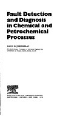 Cover of Fault Detection and Diagnosis in Chemical and Petrochemical Processes