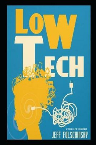 Cover of Low Tech (a Two Act Comedy)