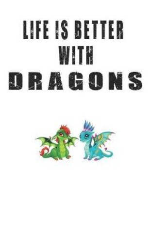 Cover of Life is Better with Dragons