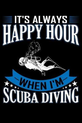 Book cover for It's Always Happy Hour When I'm Scuba Diving