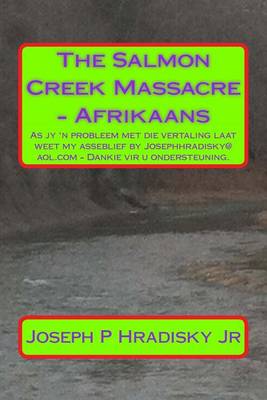 Book cover for The Salmon Creek Massacre - Afrikaans