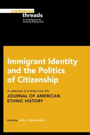 Cover of Immigrant Identity and the Politics of Citizenship