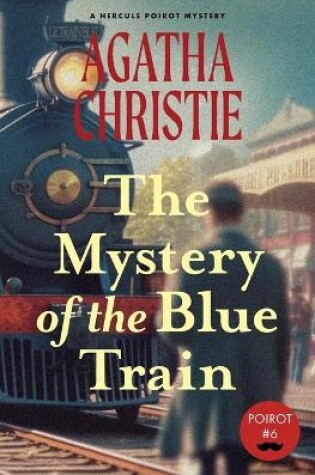 Cover of The Mystery of the Blue Train (Warbler Classics Annotated Edition)