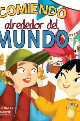 Cover of Comiendo Alrededor del Mundo (Eating Around the World)