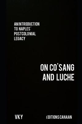 Book cover for An Introduction to Naples' Postcolonial Legacy On CO'SANG and Luche