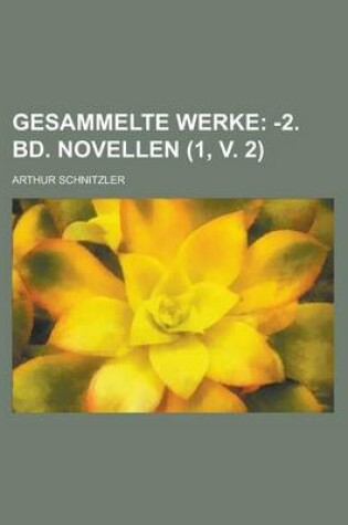 Cover of Gesammelte Werke (1, V. 2); -2. Bd. Novellen