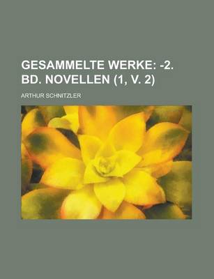 Book cover for Gesammelte Werke (1, V. 2); -2. Bd. Novellen