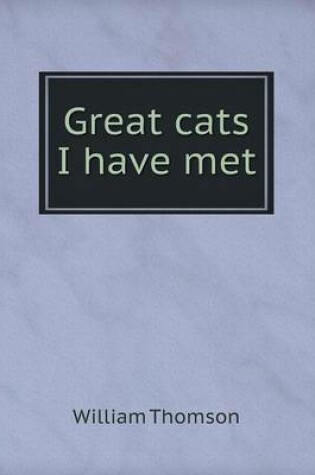 Cover of Great cats I have met