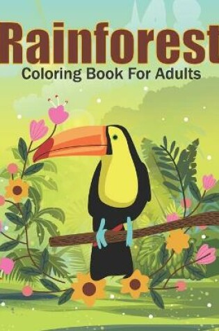 Cover of Rainforest Coloring Book For Adults