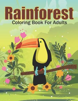 Book cover for Rainforest Coloring Book For Adults